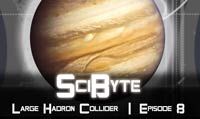 Large Hadron Collider | SciByte 8
