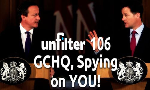 GCHQ, Spying on YOU! | Unfilter 106