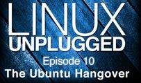 The Ubuntu Hangover | LINUX Unplugged 10