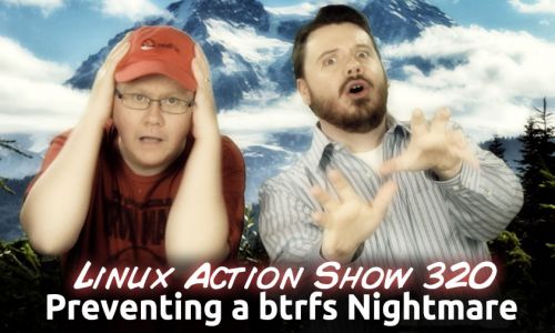 Preventing a btrfs Nightmare | LAS 320