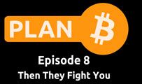 Then They Fight You | Plan B 8