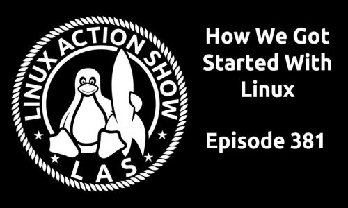How We Got Started With Linux | LAS 381