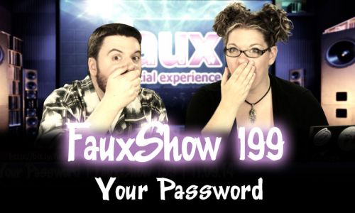 Your Password | FauxShow 199