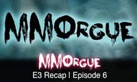E3 Recap | MMOrgue 6