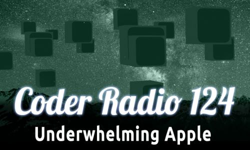 Underwhelming Apple | CR 124