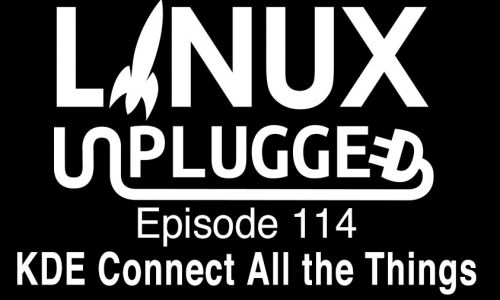 KDE Connect All the Things | LINUX Unplugged 114