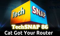 Cat Got Your Router | TechSNAP 86