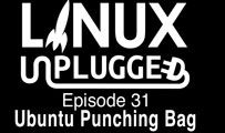 Ubuntu Punching Bag | LINUX Unplugged 31