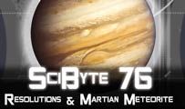 Resolutions & Martian Meteorite  | SciByte 76