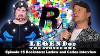 Rockstars: Lazlow and Carlos Interview | LOTSO 15
