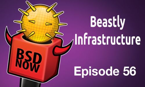 Beastly Infrastructure | BSD Now 56