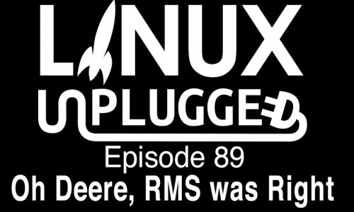 Oh Deere, RMS was Right | LINUX Unplugged 89