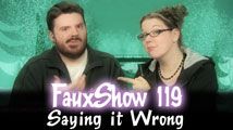Saying It Wrong | FauxShow 119