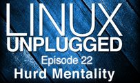 Hurd Mentality | LINUX Unplugged 22