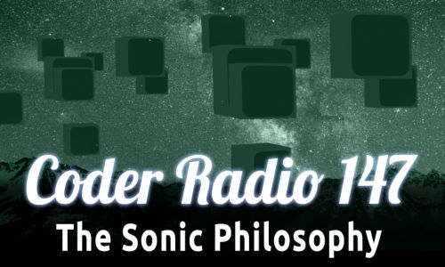 The Sonic Philosophy | CR 147