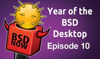Year of the BSD Desktop | BSD Now 10