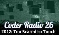 2012: Too Scared to Touch | CR 26