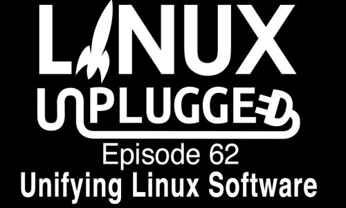 Unifying Linux Software | LINUX Unplugged 62
