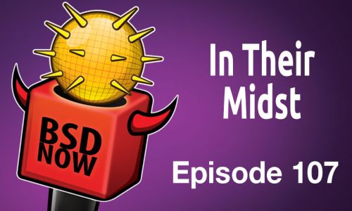 In Their Midst | BSD Now 107