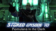 Romulans in the Dark | STOked 70