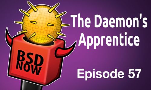 The Daemon’s Apprentice | BSD Now 57