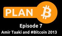Amir Taaki & #Bitcoin 2013 | Plan B 7