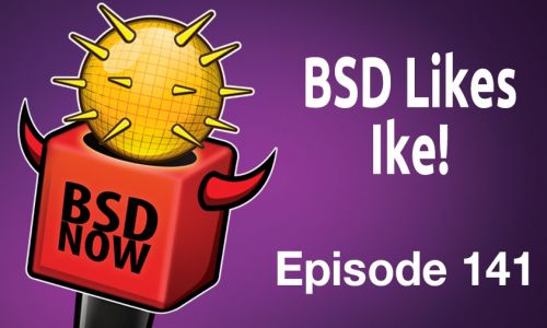 BSD Likes Ike! | BSD Now 141