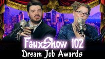 Dream Job Awards | FauxShow 102