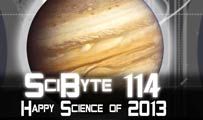 Happy Science of 2013 | SciByte 114