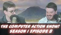 The Computer Action Show! Season 1 Episode 8