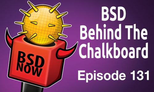 BSD Behind The Chalkboard | BSD Now 131