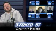 Chat with Heretic | STOked 117