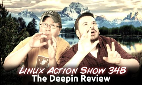 The Deepin Review | Linux Action Show 348