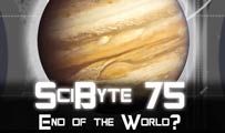 End of the World? | SciByte 75