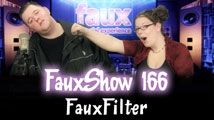 FauxFilter | FauxShow 166
