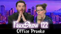 Office Pranks | FauxShow 122