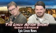 Epic Linux News | The Linux Action Show! s13e08