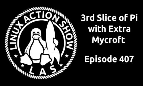 3rd Slice of Pi with Extra Mycroft | LAS 407