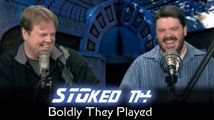 Boldly They Played | STOked 114