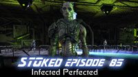 Infected Perfected | STOked 85