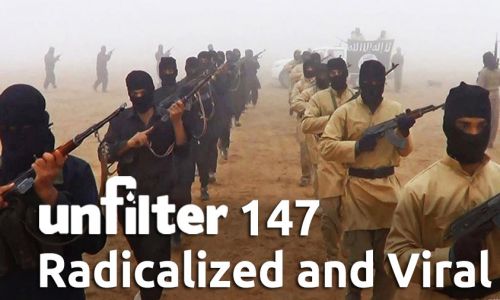 Radicalized and Viral | Unfilter 147