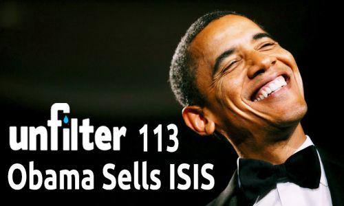Obama Sells ISIS | Unfilter 113