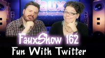 Fun With Twitter | FauxShow 162