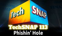 Phishin’ Hole | TechSNAP 113