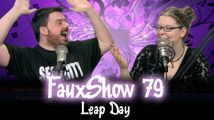 Leap Day | FauxShow 79