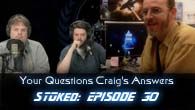 Your Questions Craig’s Answers | STOked 30