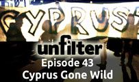 Cyprus Gone Wild | Unfilter 43