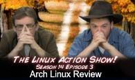 Arch Linux Review | Linux Action Show | s14e03
