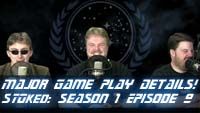 STOked Season 1 Episode 9: Major New Game Play Details!
