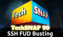 SSH FUD Busting | TechSNAP 90